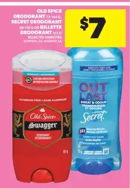 Real Canadian Superstore OLD SPICE DEODORANT, 73-144 G, SECRET DEODORANT, 68-116 G OR GILLETTE DEODORANT, 122 G offer