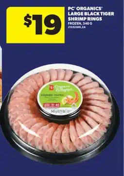 Real Canadian Superstore PC ORGANICS LARGE BLACK TIGER SHRIMP RINGS, 340 G offer