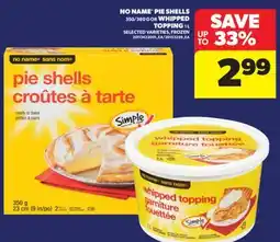 Real Canadian Superstore NO NAME PIE SHELLS, 350/380 G OR WHIPPED TOPPING, 1 L offer