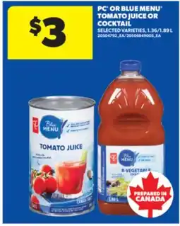 Real Canadian Superstore PC OR BLUE MENU TOMATO JUICE OR COCKTAIL, 1.36/1.89 L offer