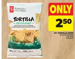 Real Canadian Superstore PC TORTILLA CHIPS, 320-350 G offer
