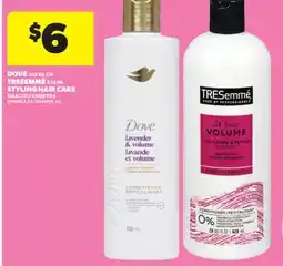 Real Canadian Superstore DOVE, 355 ML OR TRESEMMÉ, 828 ML STYLING HAIR CARE offer