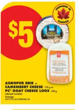 No Frills AGROPUR BRIE OR CAMEMBERT CHEESE 170 G OR PC GOAT CHEESE LOGS 140 G offer