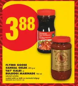 No Frills FLYING GOOSE SAMBAL OELEK 495 G OR T & T KALBI OR BULGOGI MARINADE 765 ML offer