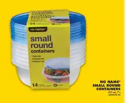No Frills NO NAME SMALL ROUND CONTAINERS,415 ML, 7' s offer