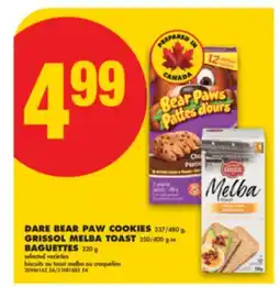 No Frills DARE BEAR PAW COOKIES 337/480 g, GRISSOL MELBA TOAST 350/400 G or BAGUETTES 220 G offer
