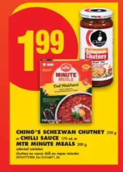 No Frills CHING'S SCHEZWAN CHUTNEY, 250 G OR CHILLI SAUCE, 170 ML OR MTR MINUTE MEALS, 300 G offer