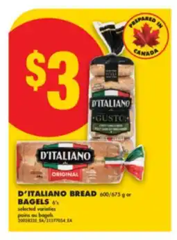No Frills D'ITALIANO BREAD, 600/675 g or BAGELS, 6' s offer
