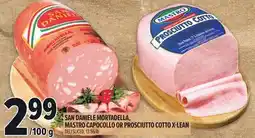 Metro SAN DANIELE MORTADELLA, MASTRO CAPOCOLLO OR PROSCIUTTO COTTO X-LEAN offer