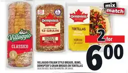Metro VILLAGGIO ITALIAN STYLE BREADS, BUNS, DEMSPTER'S GRAIN BREADS OR TORTILLAS offer