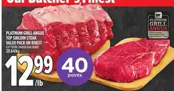Metro PLATINUM GRILL ANGUS TOP SIRLOIN STEAK VALUE PACK OR ROAST offer