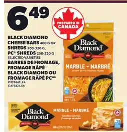 Independent Grocer BLACK DIAMOND CHEESE BARS, 400 G OR SHREDS, 300-320 G, PC SHREDS, 250-320 G offer