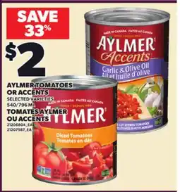 Independent Grocer AYLMER TOMATOES OR ACCENTS , TOMATES AYLMER OU ACCENTS offer