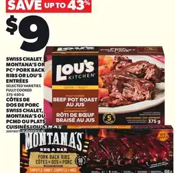 Independent Grocer SWISS CHALET, MONTANA'S OR PC PORK BACK RIBS OR LOU'S ENTRÉES, 375-650 G offer
