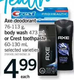 Fortinos AXE DEODORANT 76-113 G, BODY WASH 473 ML OR CREST TOOTHPASTE 60-130 ML offer