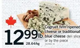 Fortinos COGRUET FIRM RIPENED CHEESE OR TRADITIONAL BLUE CHEESE offer