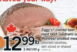 Fortinos ZIGGY'S CORNED BEEF, ROAST BEEF, PASTRAMI OR MONTREAL SMOKED MEAT, 2.86/100 g offer