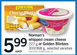 Fortinos NORMAN'S WHIPPED CREAM CHEESE, 227 G OR GOLDEN BLINTZES, 300/368 G offer