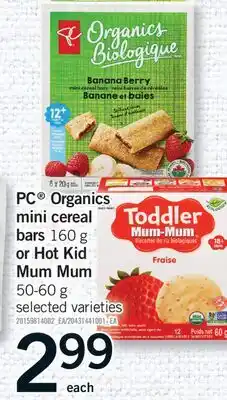 Fortinos PC ORGANICS MINI CEREAL BARS, 160 G OR HOT KID MUM MUM, 50-60 G offer