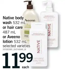 Fortinos NATIVE BODY WASH, 532 ML OR HAIR CARE, 487 ML OR AVEENO LOTION, 532 ML offer