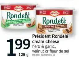 Fortinos PRÉSIDENT RONDELÉ CREAM CHEESE, 125 G offer