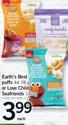 Fortinos EARTH'S BEST PUFFS, 44-78 G OR LOVE CHILD SEAFRIENDS, 140 G offer