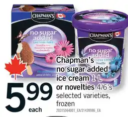 Fortinos CHAPMAN'S NO SUGAR ADDED ICE CREAM 1 L OR NOVELTIES 4/6'S offer