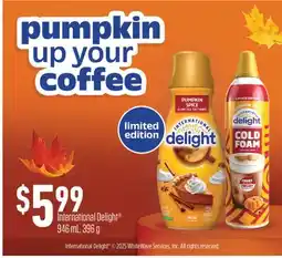 Fortinos International Delight , 946 mL, 396 g offer
