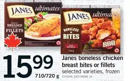 Fortinos JANES BONELESS CHICKEN BREAST BITES OR FILLETS, 710/720 g offer