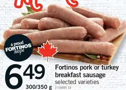 Fortinos FORTINOS PORK OR TURKEY BREAKFAST SAUSAGE, 300/350 G offer