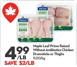Longo's Maple Leaf Prime Raised Without Antibiotics Chicken Drumsticks or Thighs offer