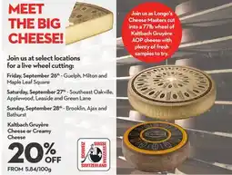 Longo's Kaltbach Gruyère Cheese or Creamy Cheese offer