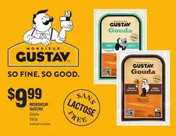 Chalo FreshCo MONSIEUR GUSTAV Gouda 350 g Selected Varieties offer