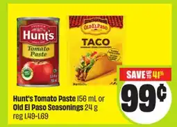 FreshCo Hunt's Tomato Paste 156 mL or Old El Paso Seasonings 24 g offer