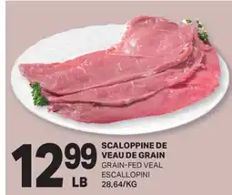 L'Intermarché SCALOPPINE DE VEAU DE GRAIN | GRAIN-FED VEAL ESCALLOPINI offer