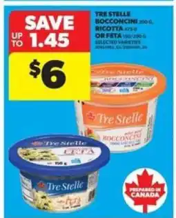 Real Canadian Superstore Tre Stelle Bocconcini, Ricotta, or Feta offer