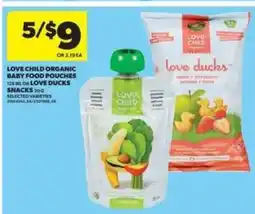 Real Canadian Superstore Love Child Organic Baby Food Pouches or Love Ducks Snacks offer