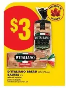 No Frills D'Italiano Bread or Bagels offer
