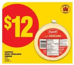 No Frills SAPUTO MINI FRIULANO CHEESE offer
