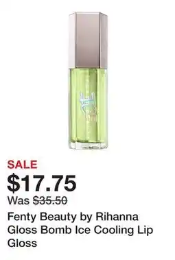Sephora Fenty Beauty by Rihanna Gloss Bomb Ice Cooling Lip Gloss offer