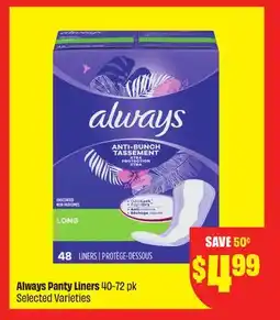 FreshCo Always Panty Liners 40-72 pk Selected Varieties offer
