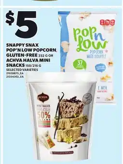 Loblaws SNAPPY SNAX POP'N LOW POPCORN GLUTEN-FREE 252 G OR ACHVA HALVA MINI SNACKS ACHVA HALVA MINI SNACKS G offer