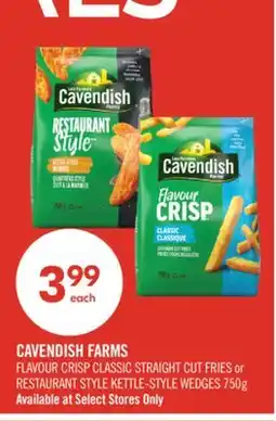 Shoppers Drug Mart CAVENDISH FARMS FLAVOUR CRISP CLASSIC STRAIGHT CUT FRIES or RESTAURANT STYLE KETTLE-STYLE WEDGES offer