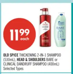 Shoppers Drug Mart OLD SPICE THICKENING 2-IN-1 SHAMPOO (530mL), HEAD & SHOULDERS BARE or CLINICAL DANDRUFF (400mL) offer