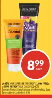 Shoppers Drug Mart L'ORÉAL HAIR EXPERTISE TREATMENTS, JOHN FRIEDA or MARC ANTHONY HAIR CARE PRODUCTS offer