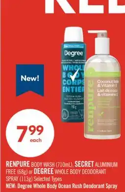 Shoppers Drug Mart RENPURE BODY WASH (710mL), SECRET ALUMINIUM FREE (68g) or DEGREE WHOLE BODY DEODORANT SPRAY (113g) offer