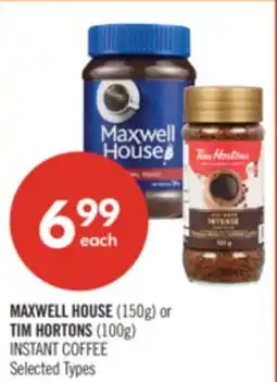 Shoppers Drug Mart MAXWELL HOUSE (150g) or TIM HORTONS (100g) INSTANT COFFEE offer