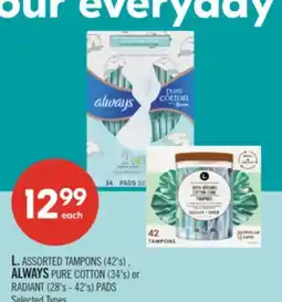 Shoppers Drug Mart L. ASSORTED TAMPONS (42's) , ALWAYS PURE COTTON (34's) or RADIANT (28's - 42's) PADS offer