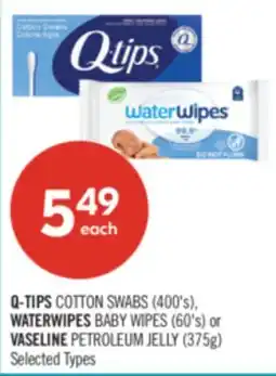 Shoppers Drug Mart Q-TIPS COTTON SWABS (400's), WATERWIPES BABY WIPES (60's) or VASELINE PETROLEUM JELLY (375g) offer