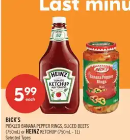 Shoppers Drug Mart BICK'S PICKLED BANANA PEPPER RINGS, SLICED BEETS (750mL) or HEINZ KETCHUP (750mL - 1L) offer